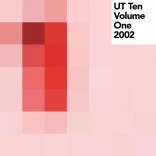 Various Artists: ‘UT Ten Volume One – 2002’
