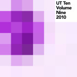 Various Artists: ‘UT Ten Volume Nine – 2010′